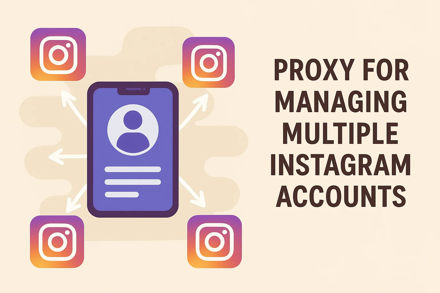 Proxy for Managing Multiple Instagram Accounts